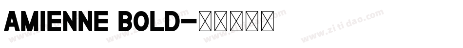 Amienne Bold字体转换